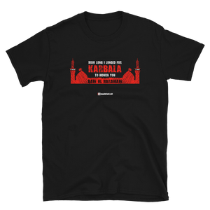 How Long I Longed for Karbala - Ammar Al Nashed - Adult Short-Sleeve