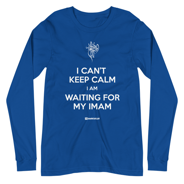 Can't Keep Calm - Adult Long Sleeve