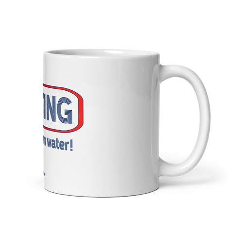 Not Even Water - Mug